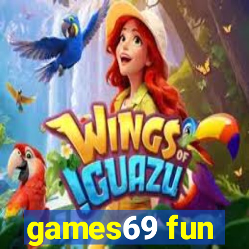 games69 fun